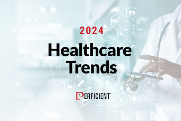 Perficient 2024 Healthcare Trends